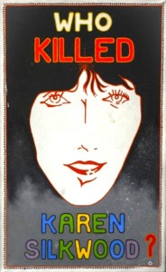 drawing of woman's face with text asking "who killed Karen Silkwood"